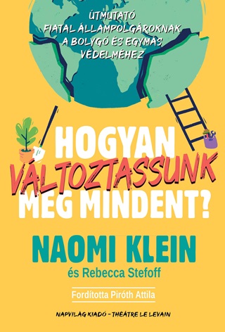 Naomi - Stefoff Klein - Hogyan Vltoztassunk Meg Mindent?