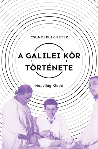 Csunderlik Pter - A Galilei Kr Trtnete