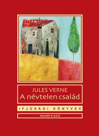 Jules Verne - A Nvtelen Csald - Ifjsgi Knyvek