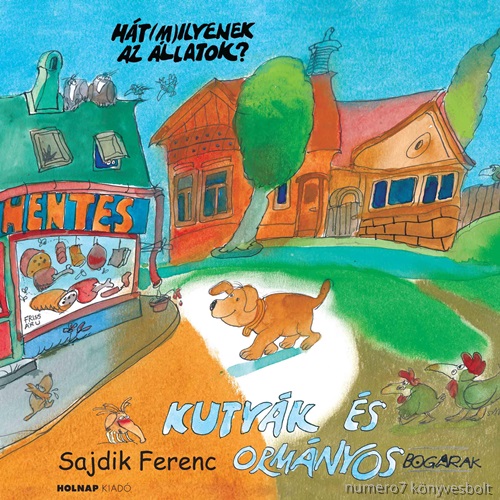 Sajdik Ferenc - Kutyk s Ormnyosbogarak