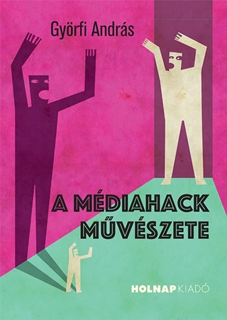 Gyrfi Andrs - A Mdiahack Mvszete