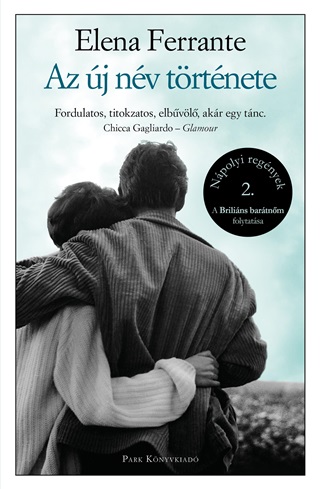 Elena Ferrante - Az j Nv Trtnete - Npolyi Regnyek 2.