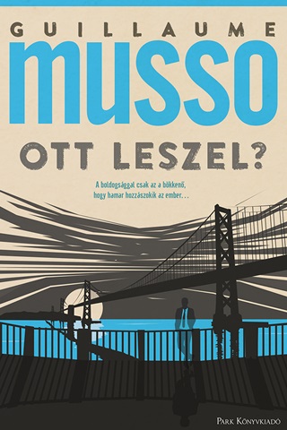 Guillaume Musso - Ott Leszel?