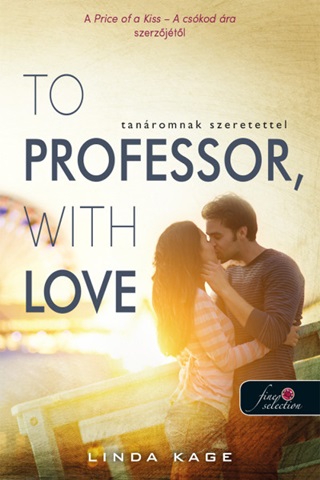 Linda Kage - To Professor, With Love - Tanromnak Szeretettel (Tiltott Frfiak 2.)