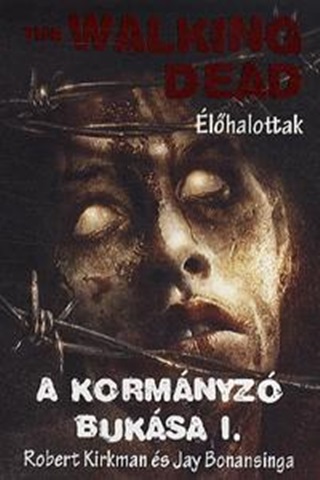 Robert Kirkman - A Kormnyz Buksa I. - The Walking Dead - lhalottak 2.