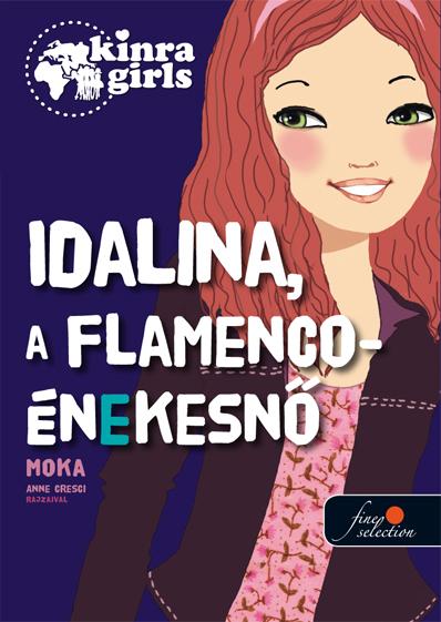 Moka - Idalina, A Flamenco-nekesn - Kttt - Kinra Girls 3.