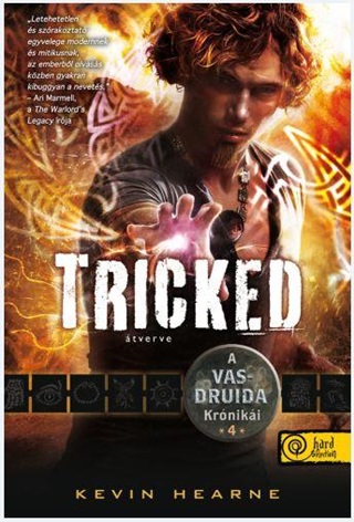 Kevin Hearne - Tricked - tverve - Fztt - A Vas Druida Krniki 4.