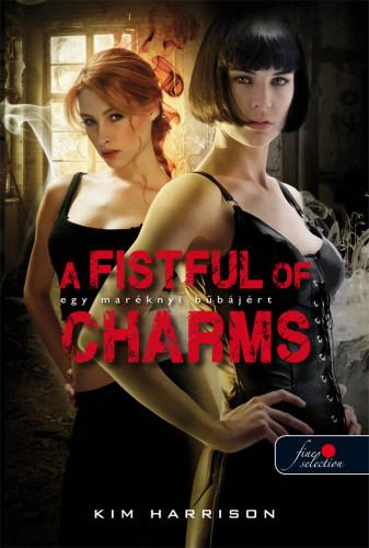 Kim Harrison - A Fistful Of Charms - Egy Marknyi Bbjrt (Hollows 4.)