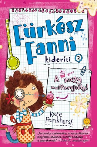 Kate Pankhurst - A Nagy Muffinrejtly! - Frksz Fanni Kiderti 2.