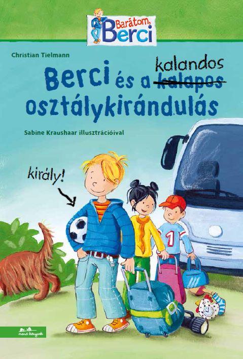 Tielmann,Christian - Berci s A Kalandos Osztlykirnduls - Berci Regny 2.