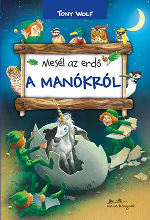 Tony Wolf - Mesl Az Erd - A Mankrl