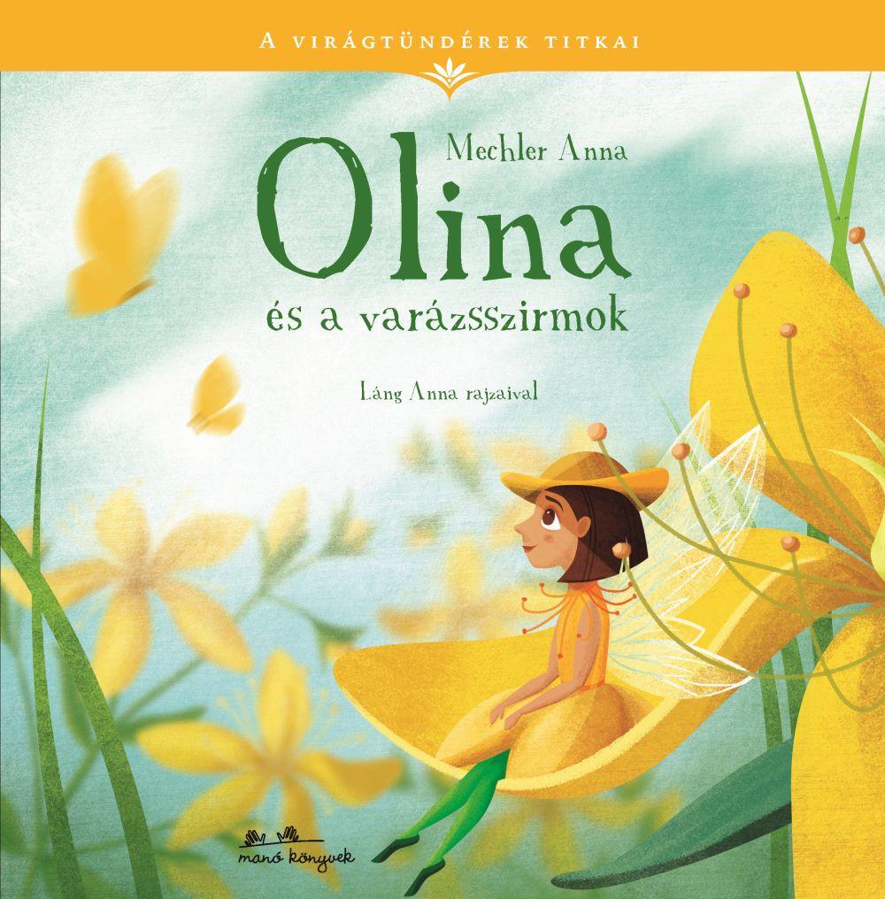 Mechler Anna - A Virgtndrek Titkai 1. - Olina s A Varzsszirmok