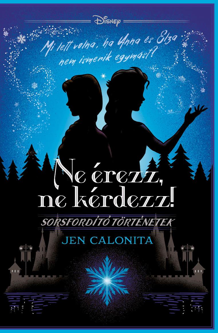 Jen Calonita - Disney - Sorsfordt Trtnetek - Ne rezz, Ne Krdezz!