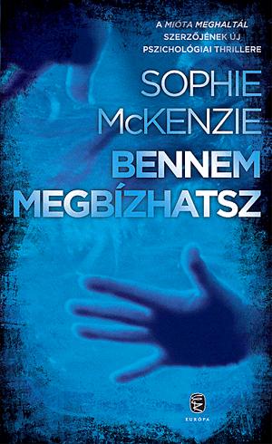 Sophie Mckenzie - Bennem Megbzhatsz