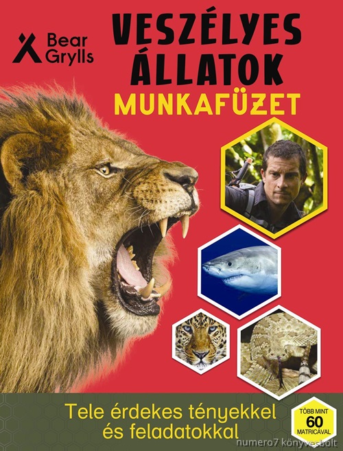 Bear Grylls - Veszlyes llatok - Munkafzet