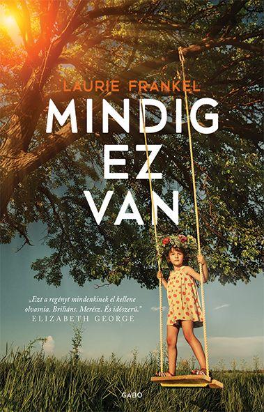 Laurie Frankel - Mindig Ez Van