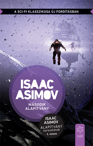 Isaac Asimov - Msodik Alaptvny (Alaptvny Sorozat 5. Ktet)