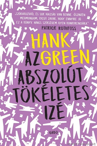 Hank Green - Az Abszolt Tkletes Iz