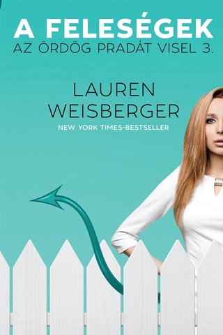 Lauren Weisberger - A Felesgek - Az rdg Pradt Visel 3.