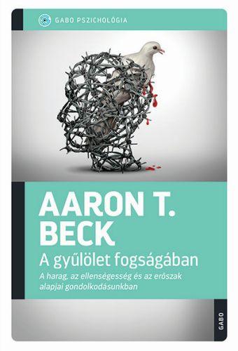 Aaron T. Beck - A Gyllet Fogsgban - Gabo Pszicholgia