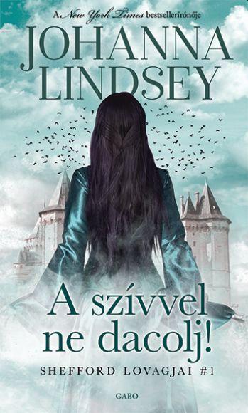 Johanna Lindsey - A Szvvel Ne Dacolj! - Shefford Lovagjai 1.