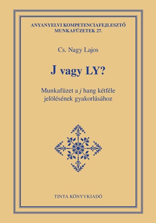 Cs. Nagy Lajos - J Vagy Ly? - Munkafzet A J Hang Ktfle Jellsnek Gyakorlshoz