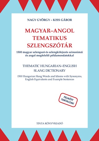 Nagy Gyrgy-Kiss Gbor (Szerk.) - Magyar-Angol Tematikus Szlengsztr
