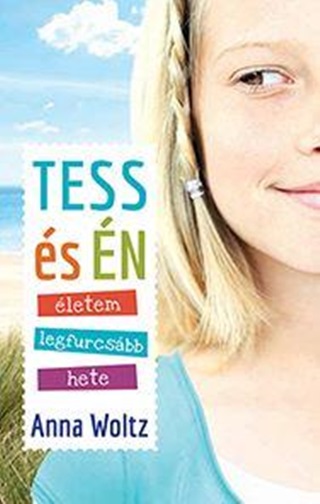Anna Woltz - Tess s n - letem Legfurcsbb Hete