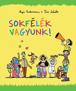 Anja-Schulz Tuckermann - Sokflk Vagyunk!