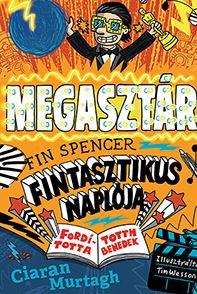 Ciaran Murtagh - Megasztr - Fin Spencer Fintasztikus Naplja