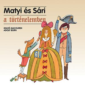 MacourekBorn - Matyi s Sri A Trtnelemben