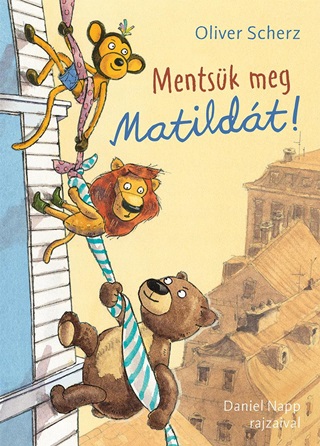 Oliver Scherz - Mentsk Meg Matildt!