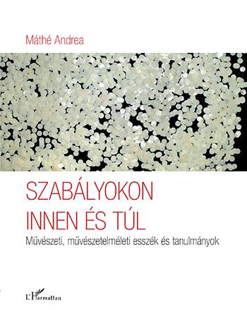 Mth Andrea - Szablyokon Innen s Tl  Mvszeti, Mvszetelmleti Esszk s Tanulmnyok