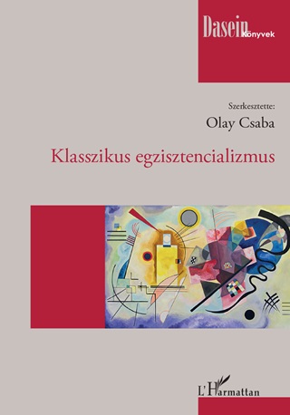 Olay Csaba[Szerk.] - Klasszikus Egzisztencializmus