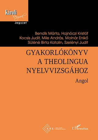 Bendik MrtaHajnczi KristfKocsis Jud - Gyakorlknyv A Theolingua Nyelvvizsghoz - Angol