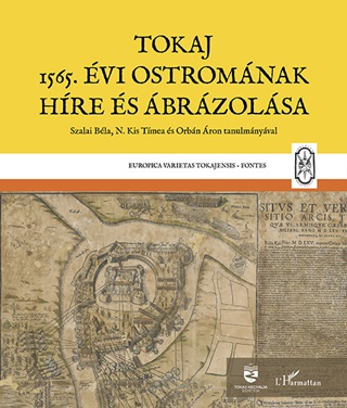 Monok Istvn[Szerk.] - Tokaj 1565. vi Ostromnak Hre s brzolsa