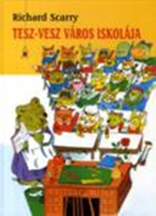 Richard Scarry - Tesz-Vesz Vros Iskolja (j!)