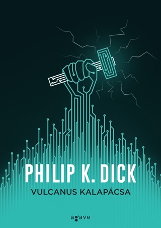 Philip K. Dick - Vulcanus Kalapcsa