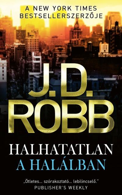 Robb J.D. - Halhatatlan A Hallban