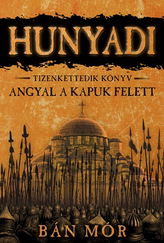 Hunyadi - Angyal A Kapuk Felett -  Tizenkettedik Knyv