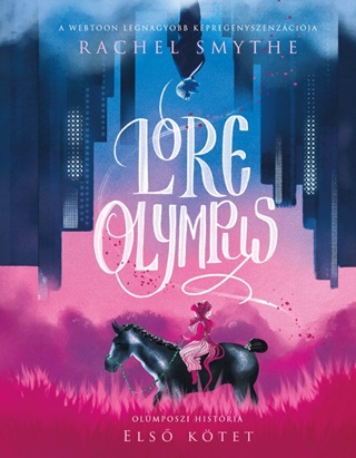 Rachel Smythe - Lore Olympus - Olmposzi Histria - Els Ktet (Kpregny)