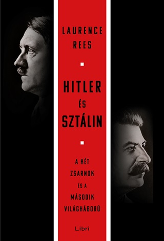 Hitler s Sztlin - A Kt Zsarnok s A  Msodik Vilghbor
