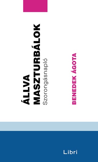 Benedek gota - llva Maszturblok - Szorongsnapl