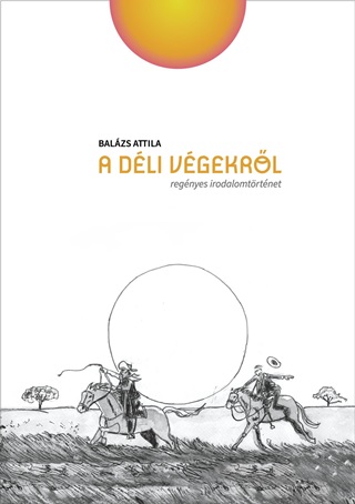 Balzs Attila - A Dli Vgekrl - Regnyes Irodalomtrtnet