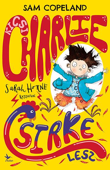 Sam Copeland - Kicsi Charlie Csirke Lesz
