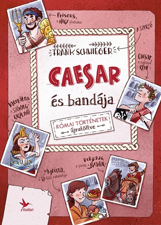 Frank Schwieger - Caesar s Bandja - Rmai Trtnetek jratltve
