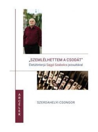 Szerdahelyi Csongor - Szemllhettem A Csodt