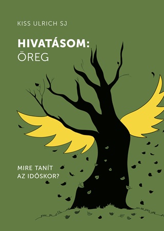 Kiss Ulrich Sj - Hivatsom: reg - Mire Tant Az Idskor?