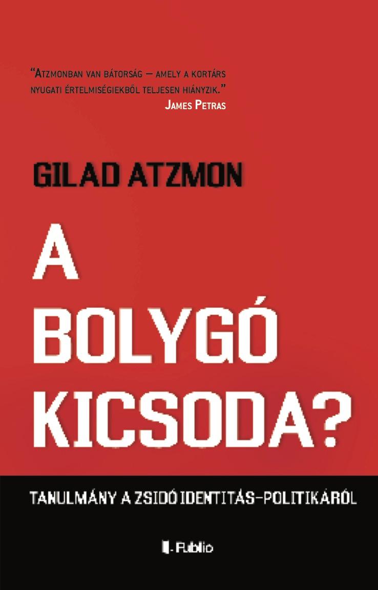 Gilad Atzmon - A Bolyg Kicsoda?