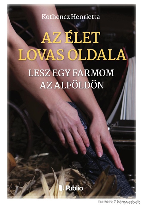 Kothencz Henrietta - Az let Lovas Oldala - Lesz Egy Farmom Az Alfldn